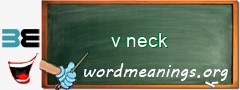 WordMeaning blackboard for v neck